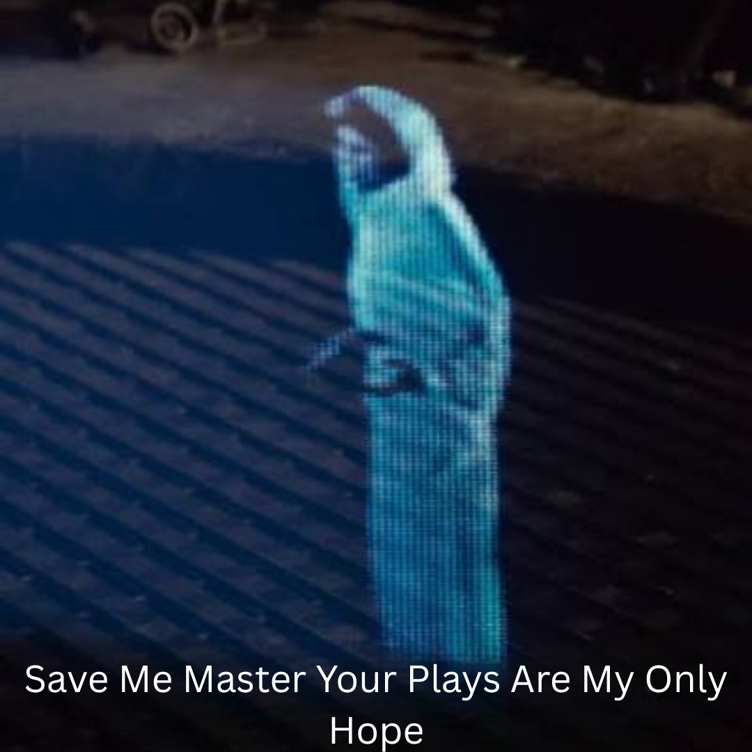 Save Me Master Your Plays Are My Only Hope
